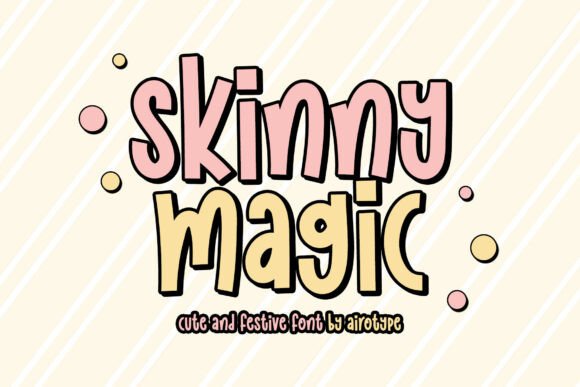 Skinnymagic: The Playful Font That Elevates Your Campaign Designs